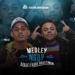 Mc Kitinho e Mc 7Belo - Medley NGDP - Desce Sobi Bucetinha ( Dj Carlinhos Da S.R e Dj Guh Mix )