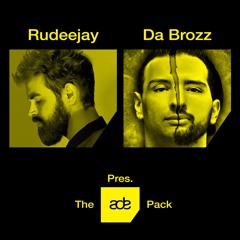 Rudeejay & Da Brozz pres. The ADE Pack (SUPPORTED BY TIËSTO & HARDWELL)