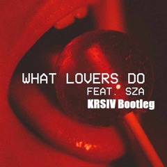 What Lovers Do (KRSIV Bootleg)