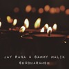 Jay Rana And Sammy Malik Shubharambh Free Download Mp3
