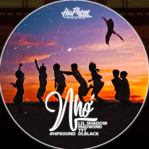 Nhớ - Lil Shadow x MadWind x TYT x DLblack "HaiPhongSound"