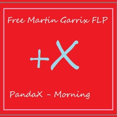 Free Martin Garrix Style FLP DzonyBoy - Morning