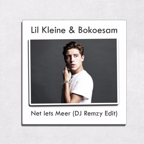 Lil Kleine ft. Bokoesam - Net iets meer (DJ Remzy Edit)