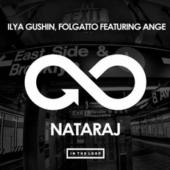 Ilya Gushin, Folgatto Feat. Ira Ange - Nataraj (Original Mix)