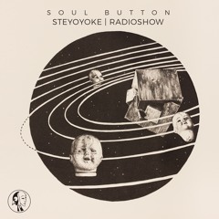 Soul Button - Steyoyoke Radioshow #069