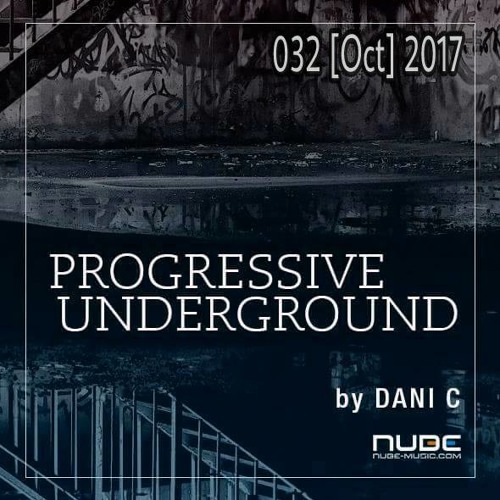 Dani-C - Progressive Underground @ Nube Music 032 [October] 2017 Sc Edition