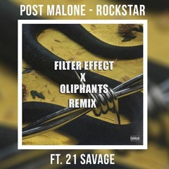 Rockstar (Filter Effect X Oliphant Remix)
