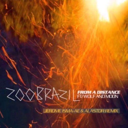 Zoo Brazil featuring Wolf and Moon - From a Distance (Jerome Isma-Ae & Alastor Remix)