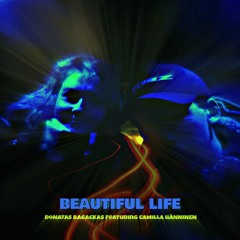 Beautiful Life ( feat. Camilla Hänninen )