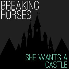 She Wants A Castle