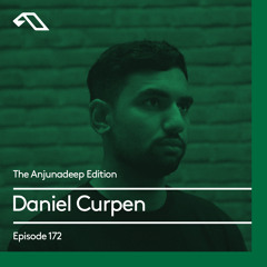 The Anjunadeep Edition 172 with Daniel Curpen