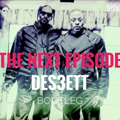 Dr. Dre ft. Snoop Dogg - The Next Episode (DES3ETT Bootleg)
