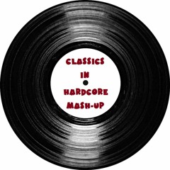 Classics In Hardcore MashUp # 01