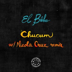 El Búho - Chucum (Nicola Cruz Remix)