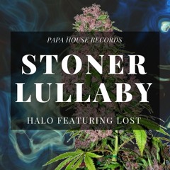 Stoner Lullaby Halo Featuring Lost