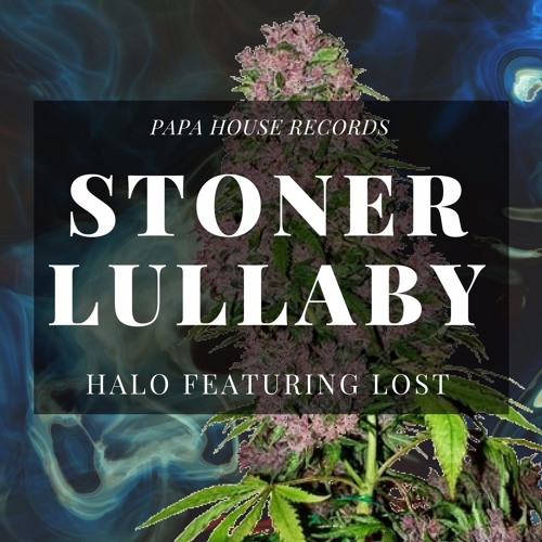 Stoner Lullaby Halo Featuring Lost