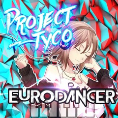 Eurodancer (Project Tyco Bootleg)