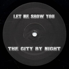 Let me show you the City by Night