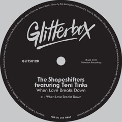 The Shapeshifters 'When Love Breaks Down'