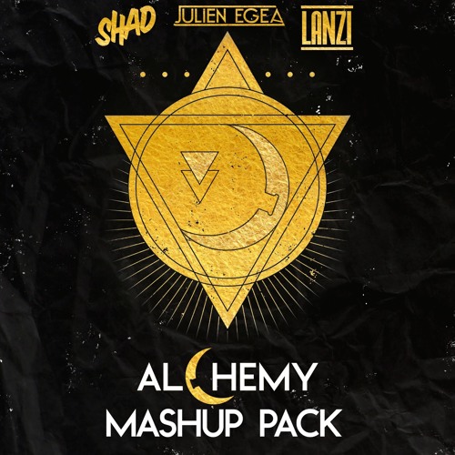 Alchemy mashup pack - Lanzi / Julien Egea / Shad **FULL FREE DOWNLOAD IN DESCRIPTION**