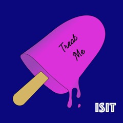 Isit - Treat Me (Original Mix)