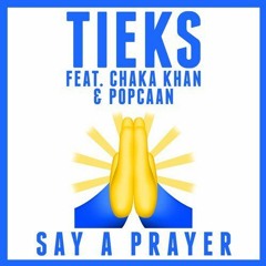 TIEKS - Say a Prayer ft. Chaka Khan, Popcaan (Eric McKenna Remix)