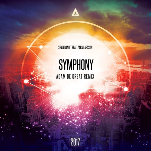 Stream Clean Bandit -- Symphony Feat. Zara Larsson (Adam De Great Remix) by  Adam De Great | Listen online for free on SoundCloud