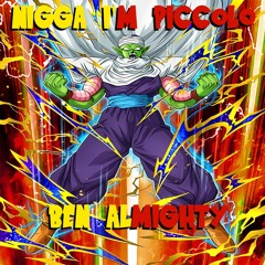 Nigga I'm Piccolo
