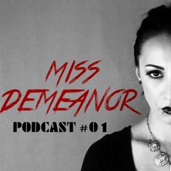 Miss Demeanor Podcast #01