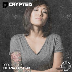 DCRYPTED Podcast 002 mixed by Juliana Yamasaki