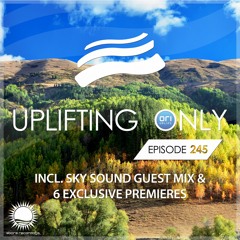 Uplifting Only 245 [No Talking] (incl. Sky Sound Guestmix) (Oct 19, 2017)