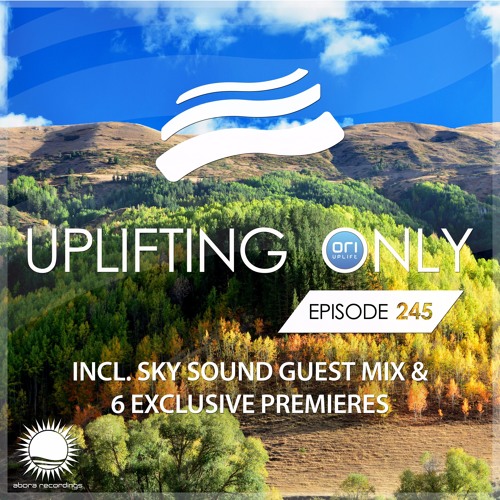Uplifting Only 245 [No Talking] (incl. Sky Sound Guestmix) (Oct 19, 2017)