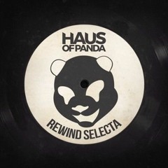 Haus of Panda - Rewind Selecta