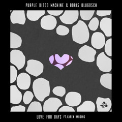 Purple Disco Machine & Boris Dlugosch – Love For Days (feat. Karen Harding)