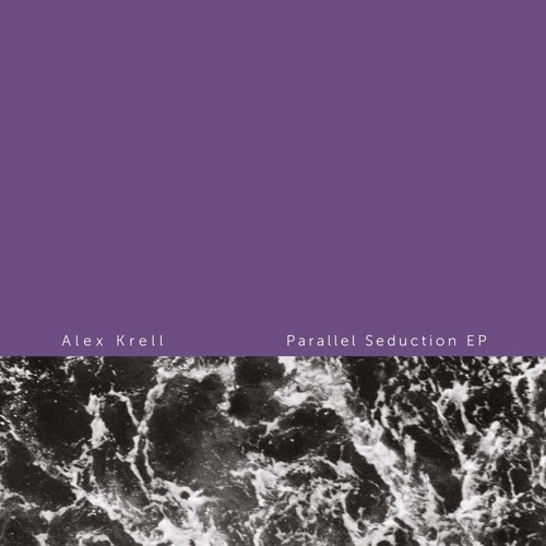 Alex Krell - Parallel Seduction