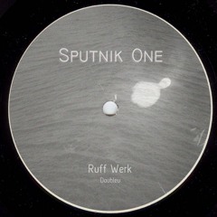 Sputnik One - Ruff Werk [FREE DL]
