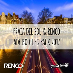 Renco & Praia Del Sol - ADE Bootleg Pack 2017 ★ Free Download in Description ★