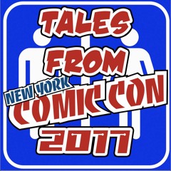 Ep 250 - Tales From New York Comic Con 2017