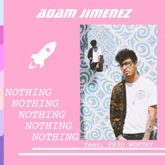 Nothing (feat. FR3D WORTHY)