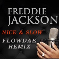 Nice & Slow (Live Version) Flowdak Remix