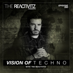 Vision of Techno 050 with The Reactivitz