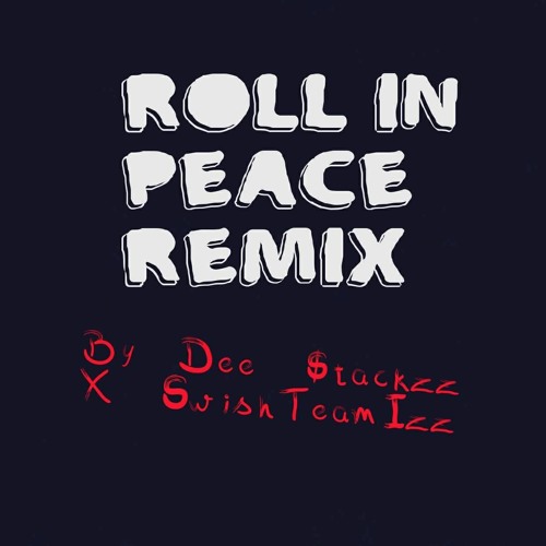 Dee Stackzz- Roll In Peace ft. SwishTeamIzz (Remix)