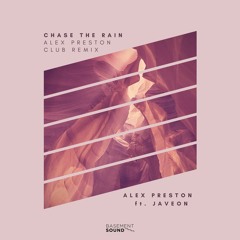 Chase The Rain (Alex Preston Club Remix) [FREE DOWNLOAD]