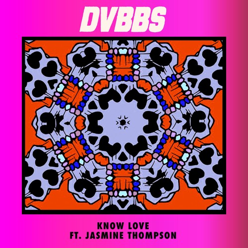 DVBBS X Jasmine Thompson - Know Love