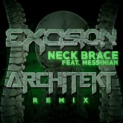 Excision - Neck brace Feat. Messinian (Architekt Remix)