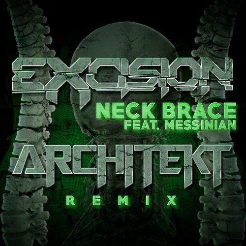 Excision - Neck brace Feat. Messinian (Architekt Remix)