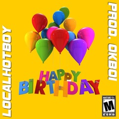 HAPPY BIRTHDAY LOCALHOTBOY [mongoose] (prod. okboi)