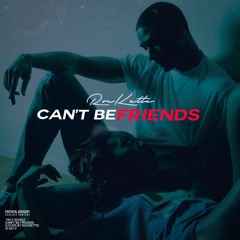 Can't Be Friends