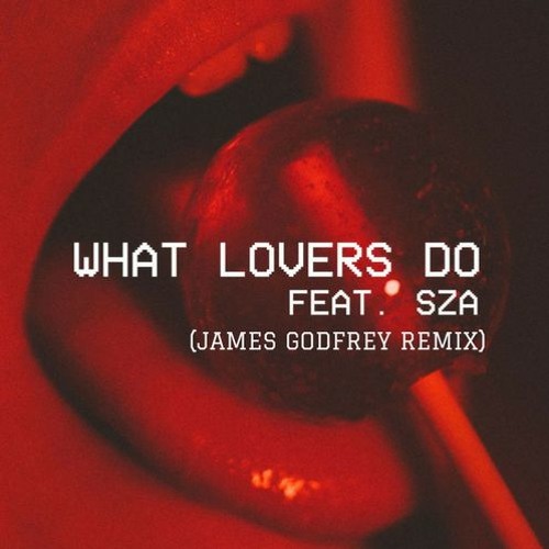 Download Lagu Maroon 5 - What Lovers Do Feat. SZA (James Godfrey Remix) FREE DOWNLOAD |