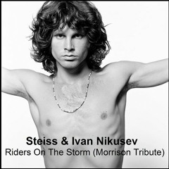 Steiss & Ivan Nikusev - Riders On The Storm (Morrison Tribute)
